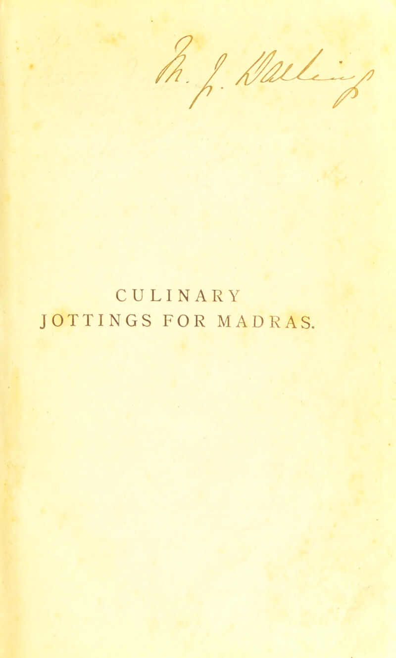 CULINARY JOTTINGS FOR MADRAS.