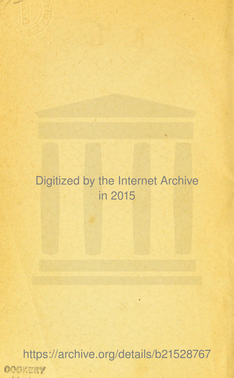Digitized by the Internet Archive in 2015 https://archive.org/details/b21528767 eOOKERV