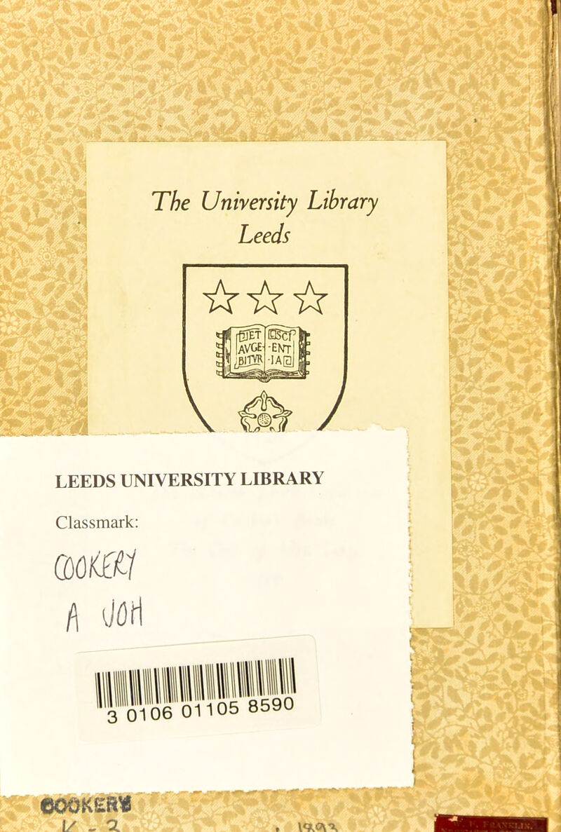 The University Library Leeds LEEDS UNIVERSITY LIBRARY Classmark: 0()K££/ f\ OOH cookers 1/ - *2.