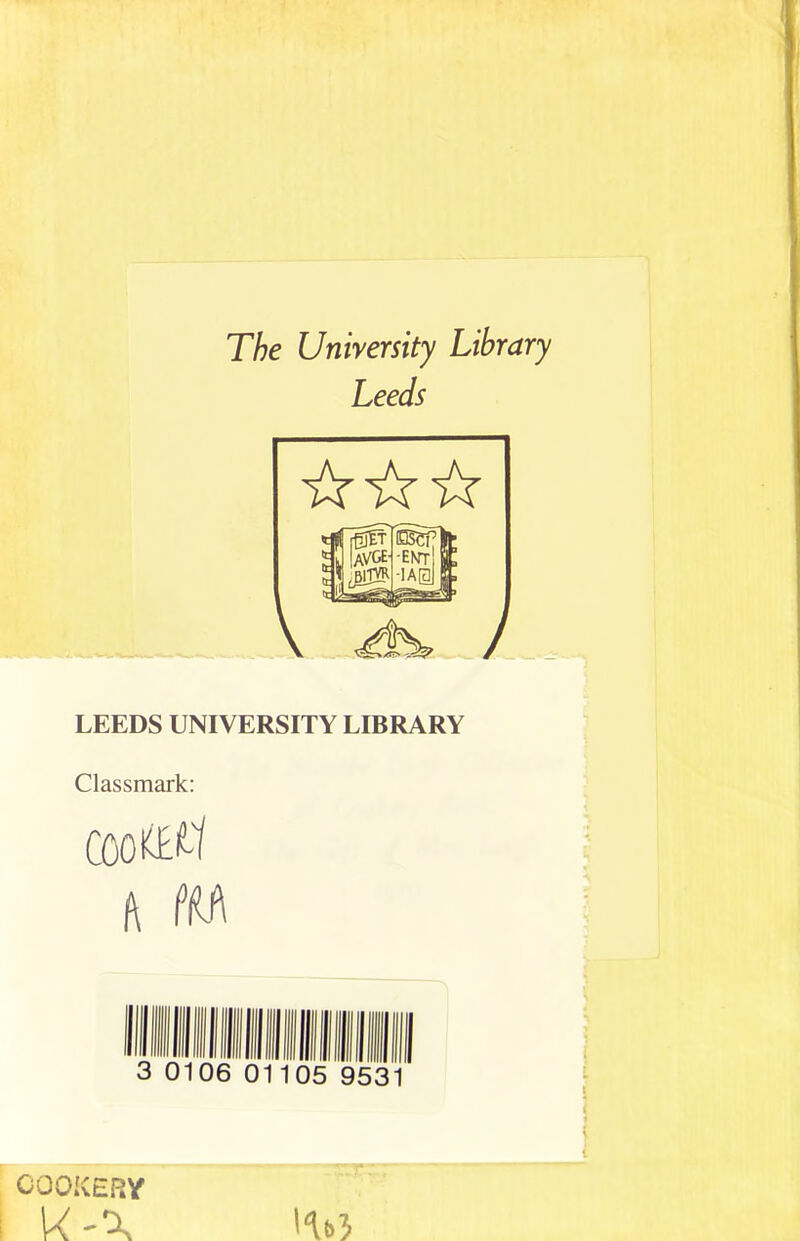The University Library Leeds J LEEDS UNIVERSITY LIBRARY Classmark: OOOl&tf (\ fdA 3 in 106 01105 953 Kb3 OOOiCEp.y