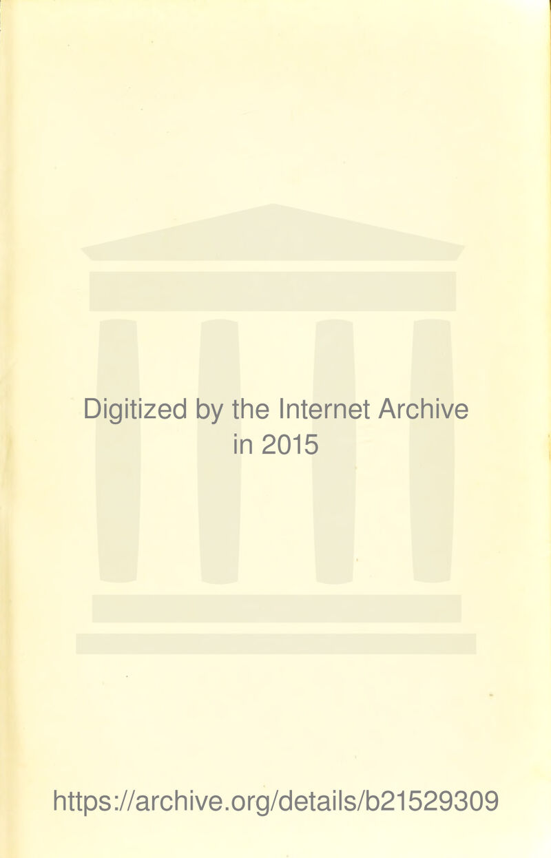 Digitized by the Internet Archive in 2015 https://archive.org/details/b21529309