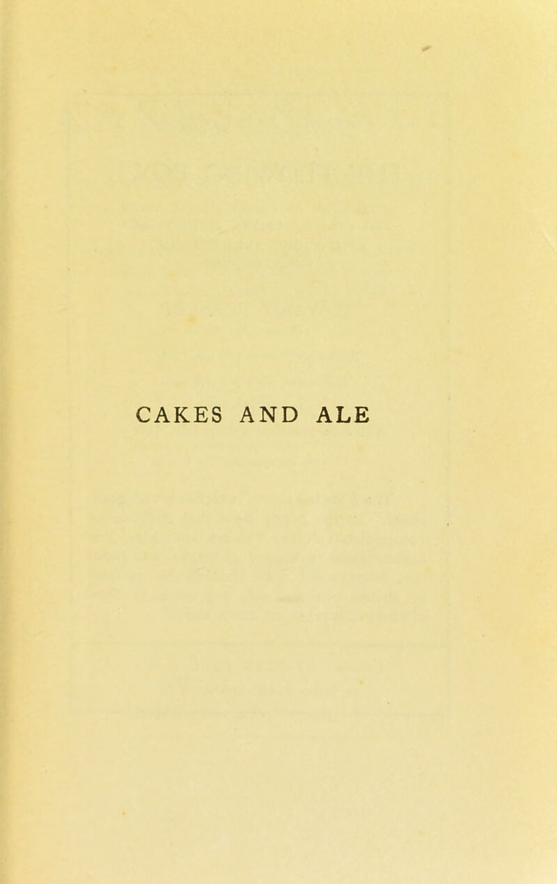 CAKES AND ALE