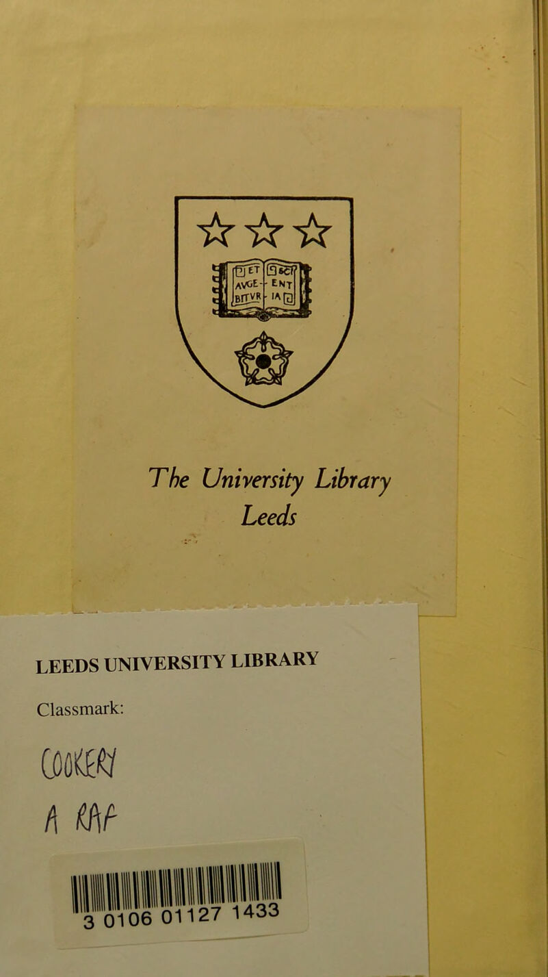 The University Library Leeds LEEDS UNIVERSITY LIBRARY Classmark: inm fi fflf