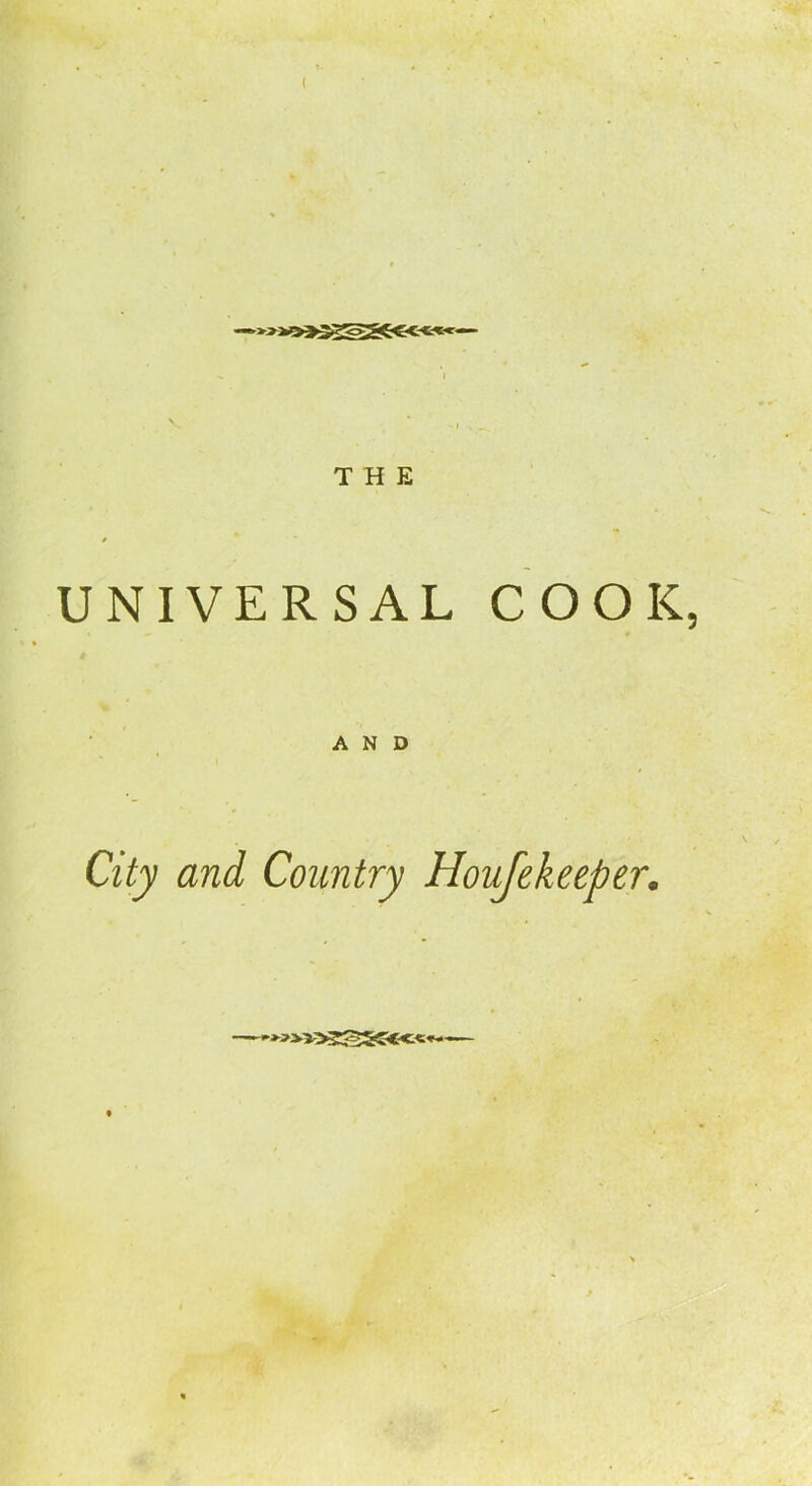 THE UNIVERSAL COOK, AND City and Country Houjekeeper.