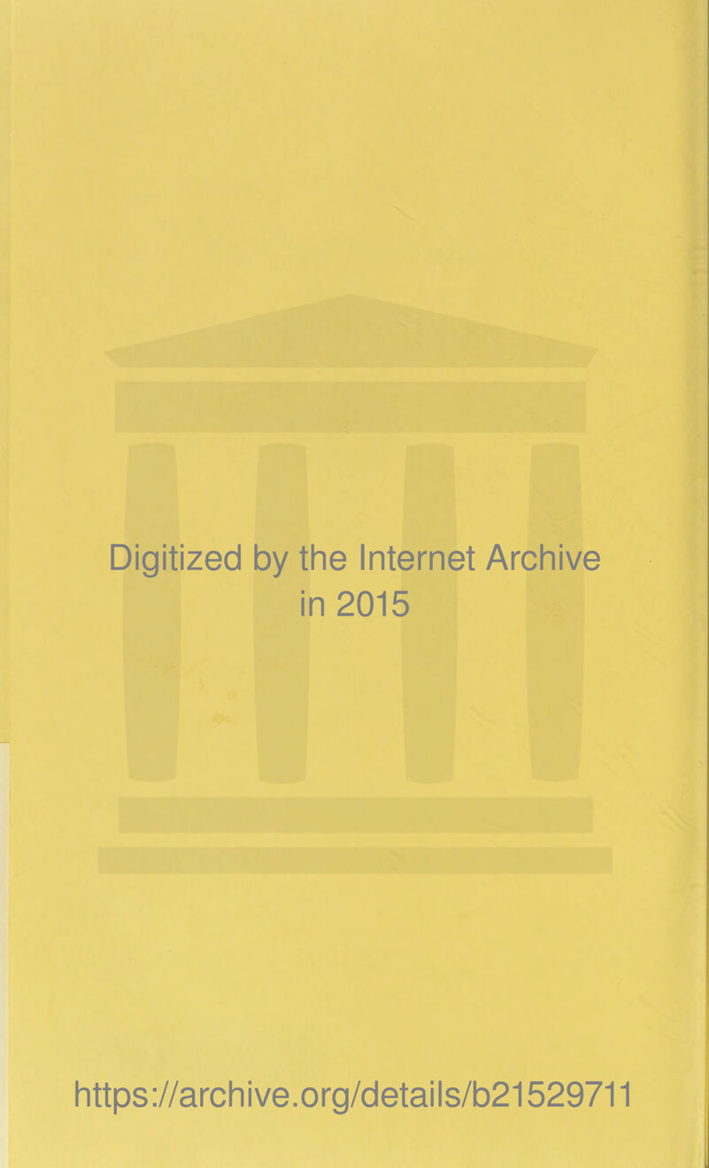 Digitized by the Internet Archive in 2015 https://archive.org/details/b21529711