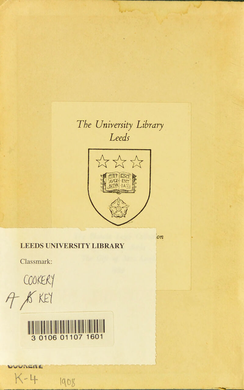 The University Library Leeds LEEDS UNIVERSITY LIBRARY Classmark: amij /ffim wwwrwi^iu, K- lf i<\og