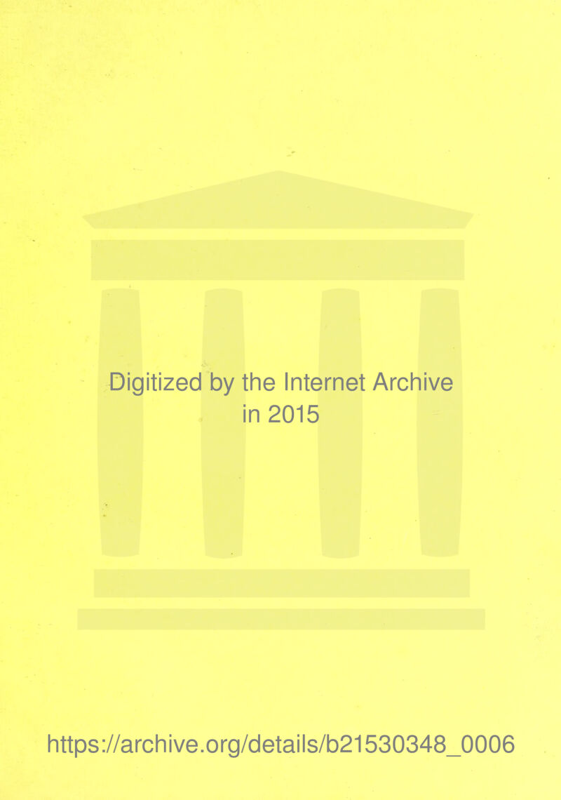 Digitized by the Internet Archive in 2015 https://archive.org/details/b21530348_0006
