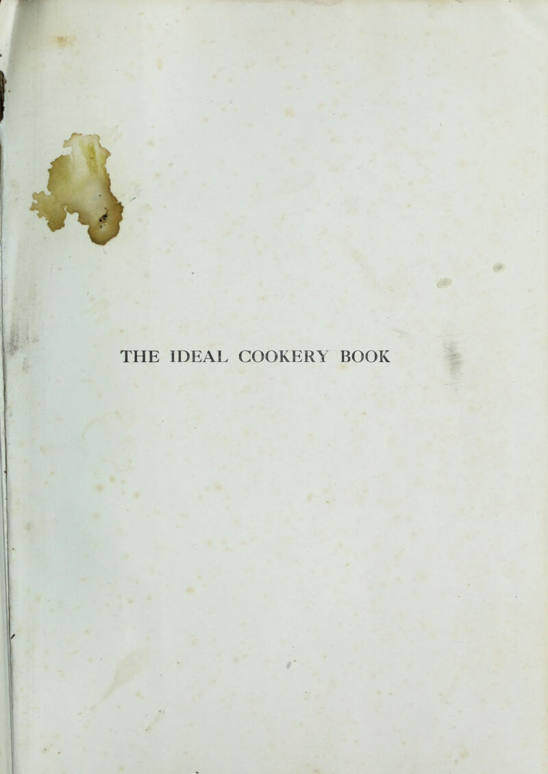 r THE IDEAL COOKERY BOOK 1 . f i • ; II !' I