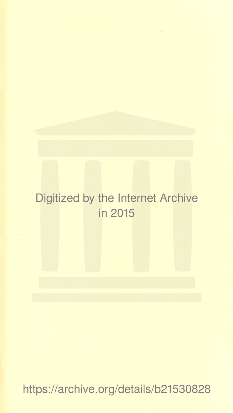Digitized by the Internet Archive in 2015 https://archive.org/details/b21530828