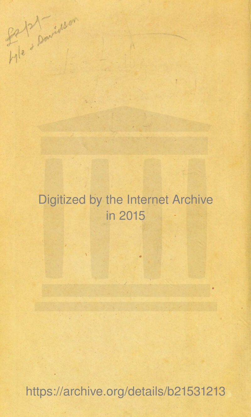 ' . Digitized by the Internet Archive in 2015 \ y https://archive.org/details/b21531213