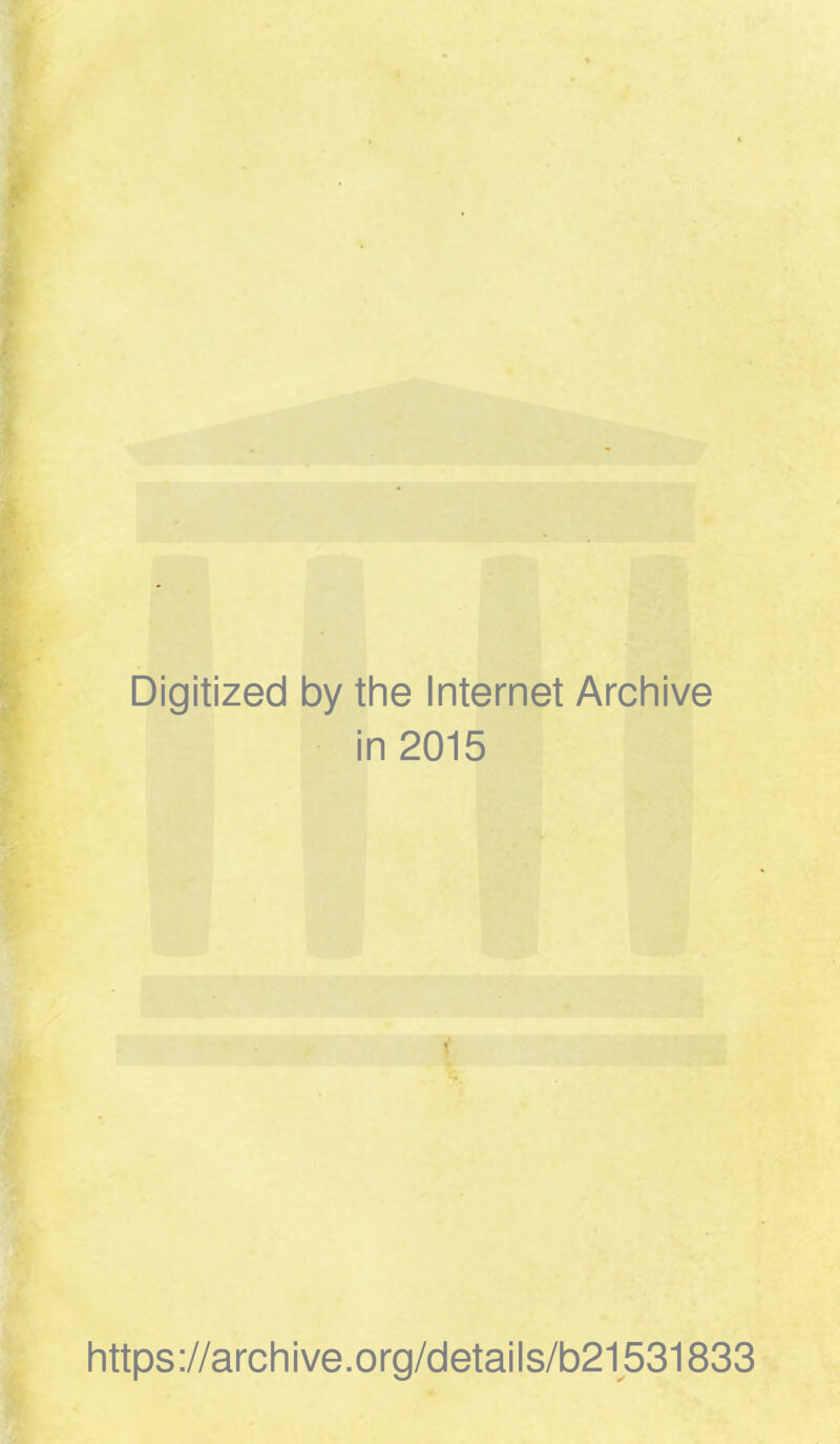 Digitized by the Internet Archive in 2015 https://archive.org/details/b21531833