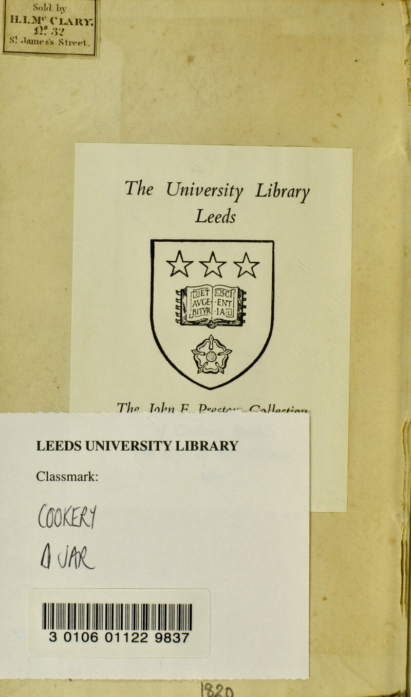 The University Library Leeds Th* To bn Td JJvpcfr LEEDS UNIVERSITY LIBRARY Classmark: (mm /I (j/tt