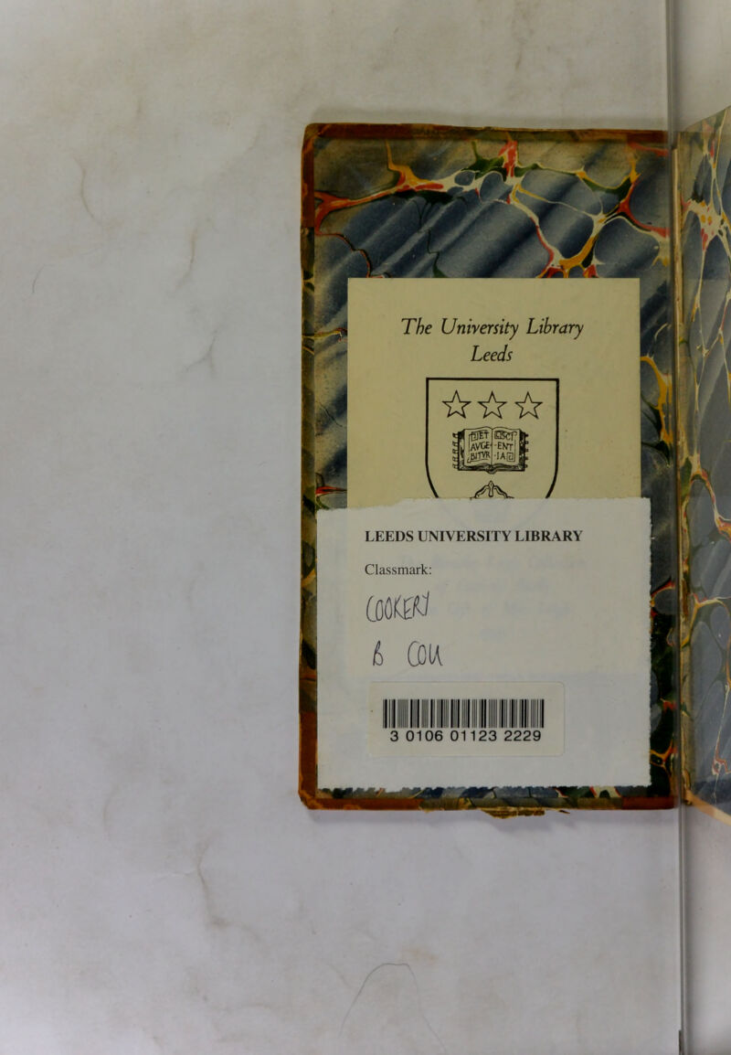 The University Lihrary Leeds LEEDS UNIVERSITY LIBRARY Classmark: omi & Cou