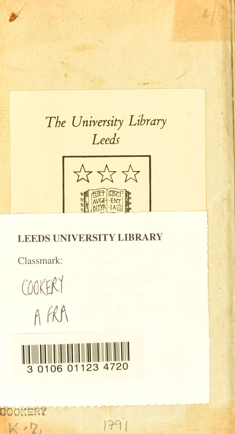 The University Library Leeds LEEDS UNIVERSITY LIBRARY Classmark: nf(f\
