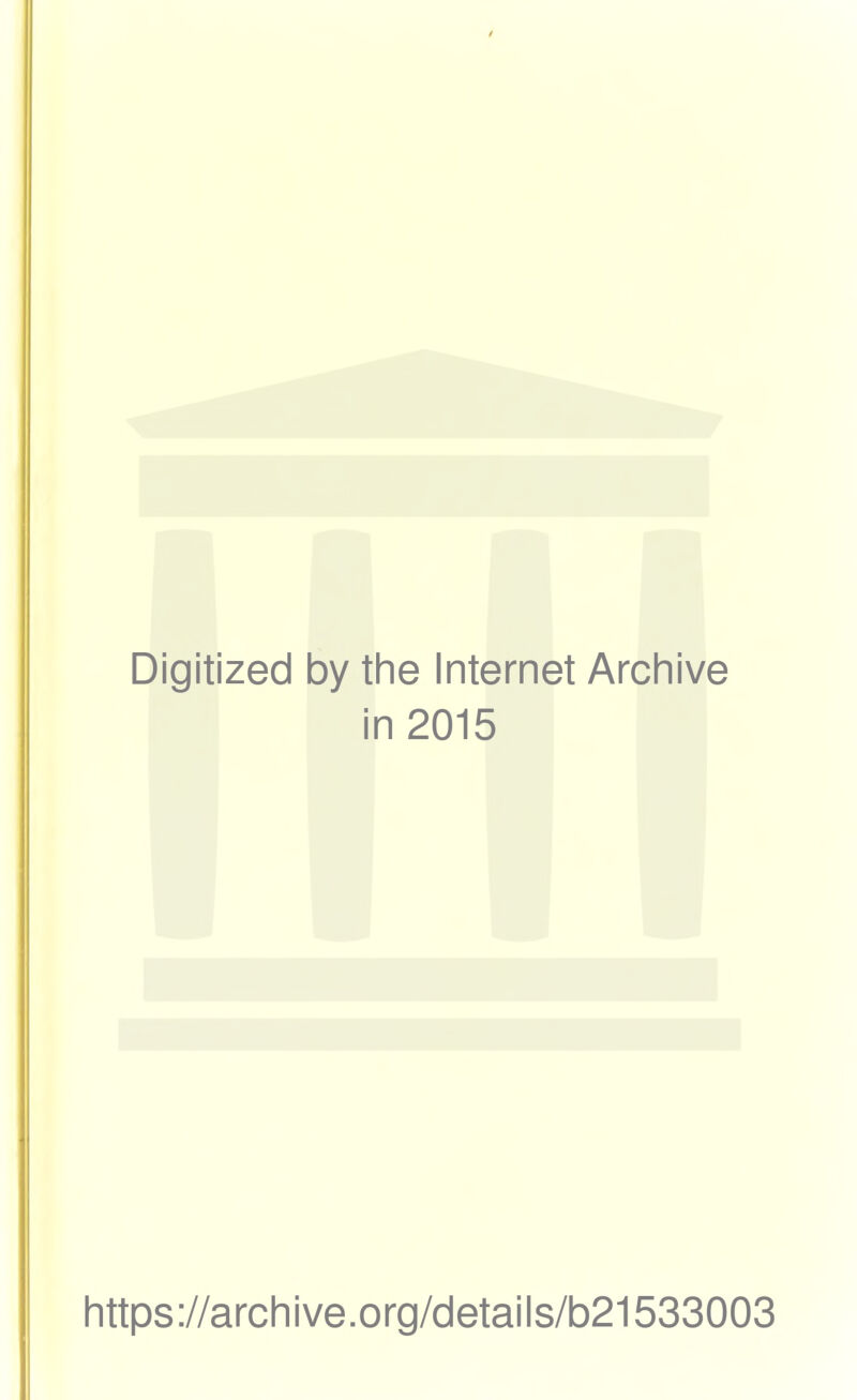 Digitized by the Internet Archive in 2015 https://archive.org/details/b21533003