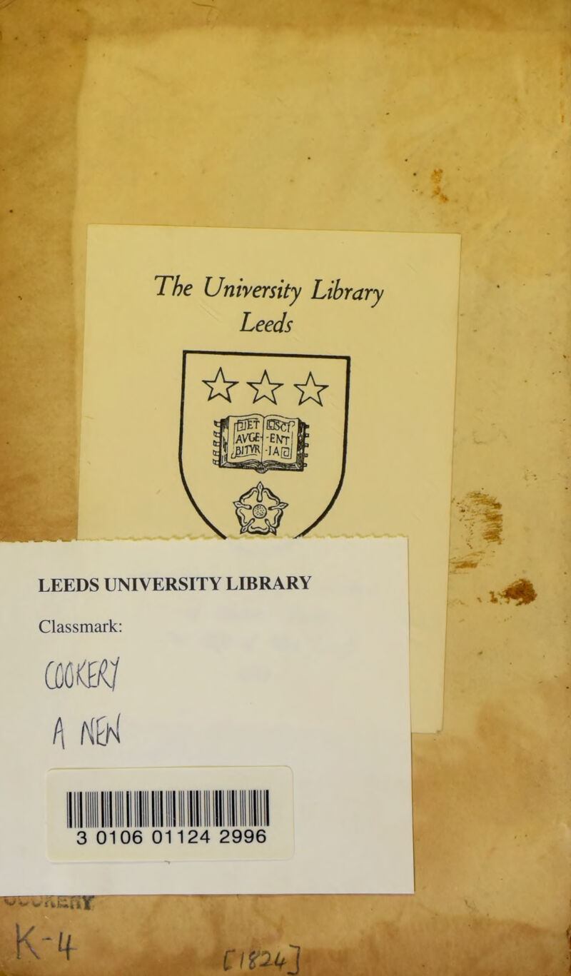 The University Library Leeds LEEDS UNIVERSITY LIBRARY Classmark: am]