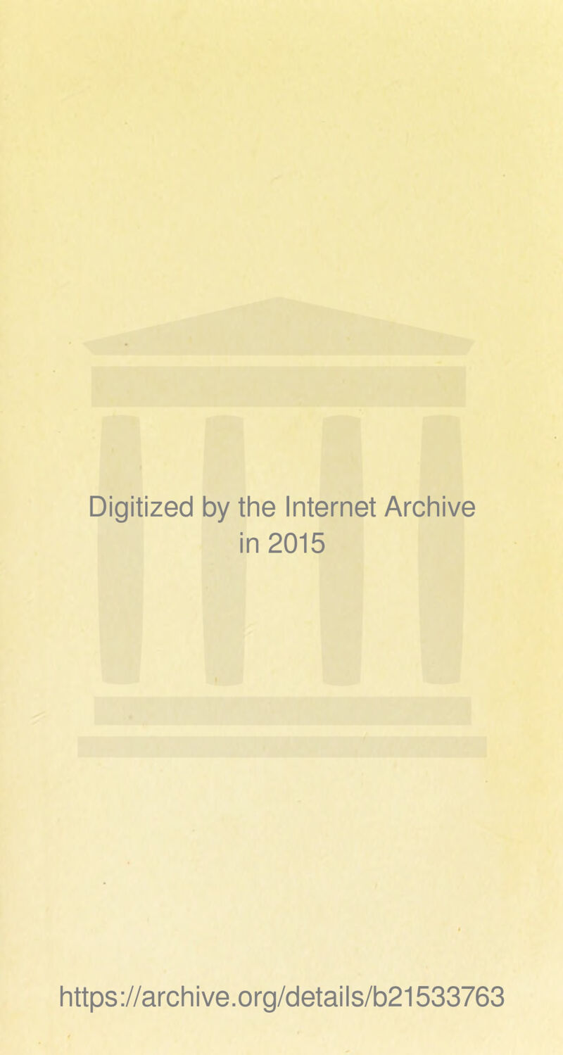 Digitized by the Internet Archive in 2015 https ://archi ve.org/detai Is/b21533763