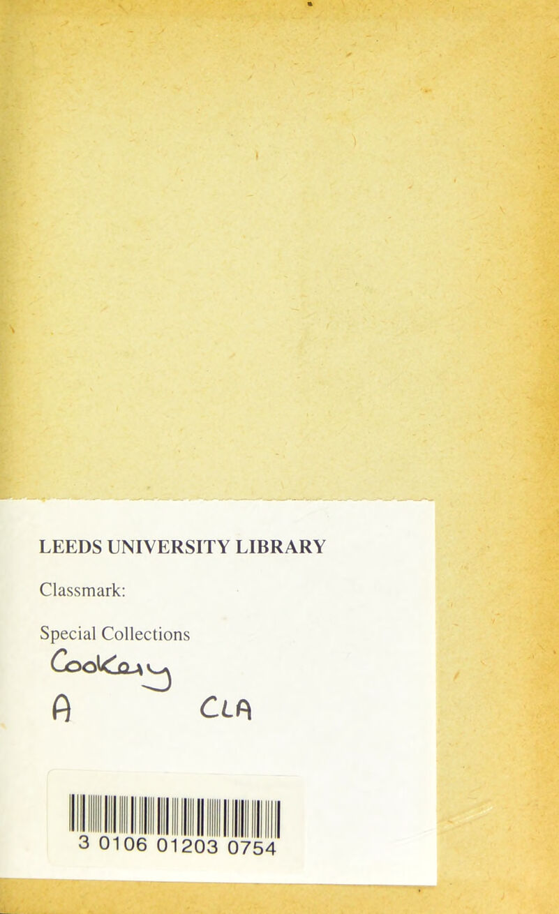 LEEDS UNIVERSITY LIBRARY Classmark: Special Collections CjOC^Coa