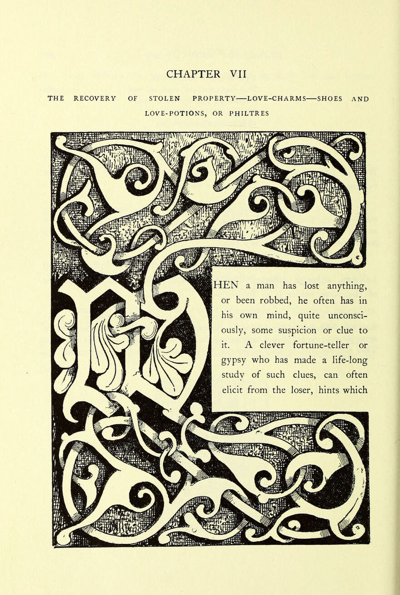 CHAPTER VII THE RECOVERY OF STOLEN PROPERTY LOVE-CHARMS SHOES AND LOVE-POTIONS, OR PHILTRES