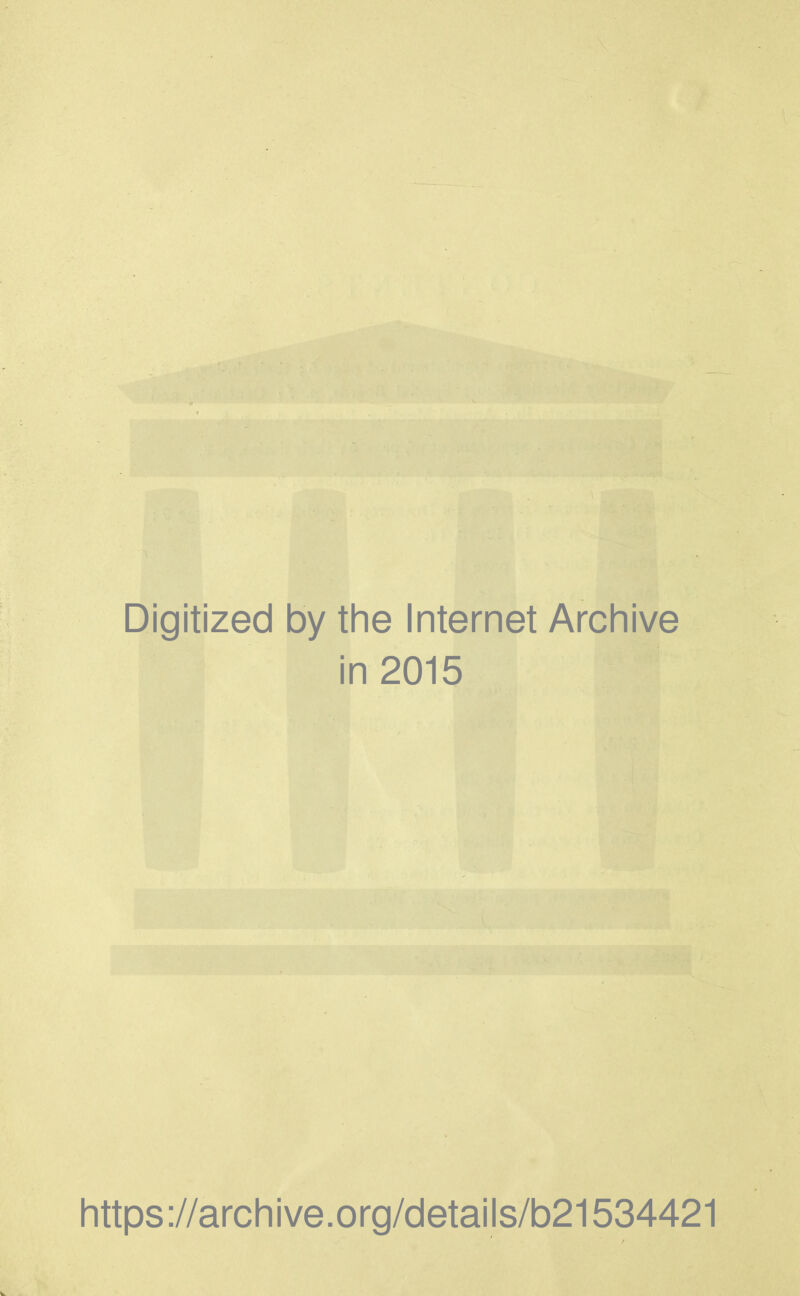 Digitized by the Internet Archive in 2015 https://archive.org/details/b21534421