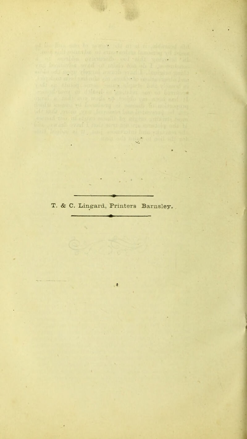 T. & C. Ling-arcl, Printers Bariisley.