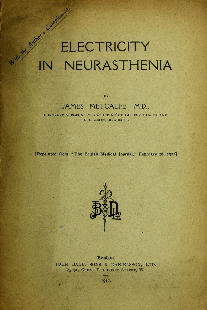 BY JAMES METCALFE M.D., HONORARY SURGEON, ST. CATHERINE’S HOME FOR CANCER AND INCURABLES, BRADFORD [Reprinted from “The British Medical Journal,” February 18, 1911] XonDon JOHN BALE, SONS & DANIELSSON, LTD. 83-91, Great Titchfield Street, W. 1911.