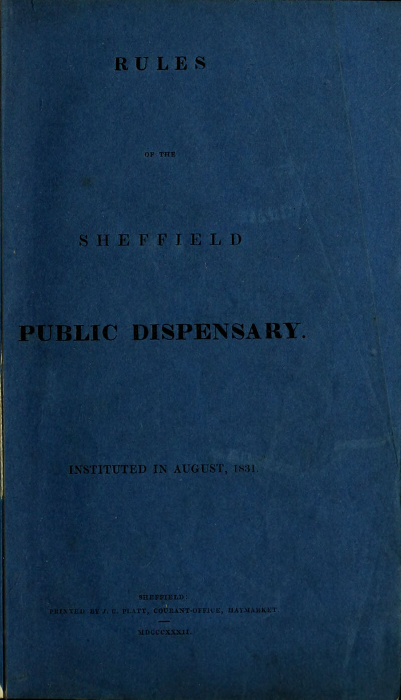 PUBLIC DISPENSARY. INSTITUTED IN AUGUST, 1k:)1. ^HFFriELD: PUfXTlIil 8V J. C. PI.ATT, COORANT-OFFIVE, UAV.MAJtKKT. UOOCCXXXXl.