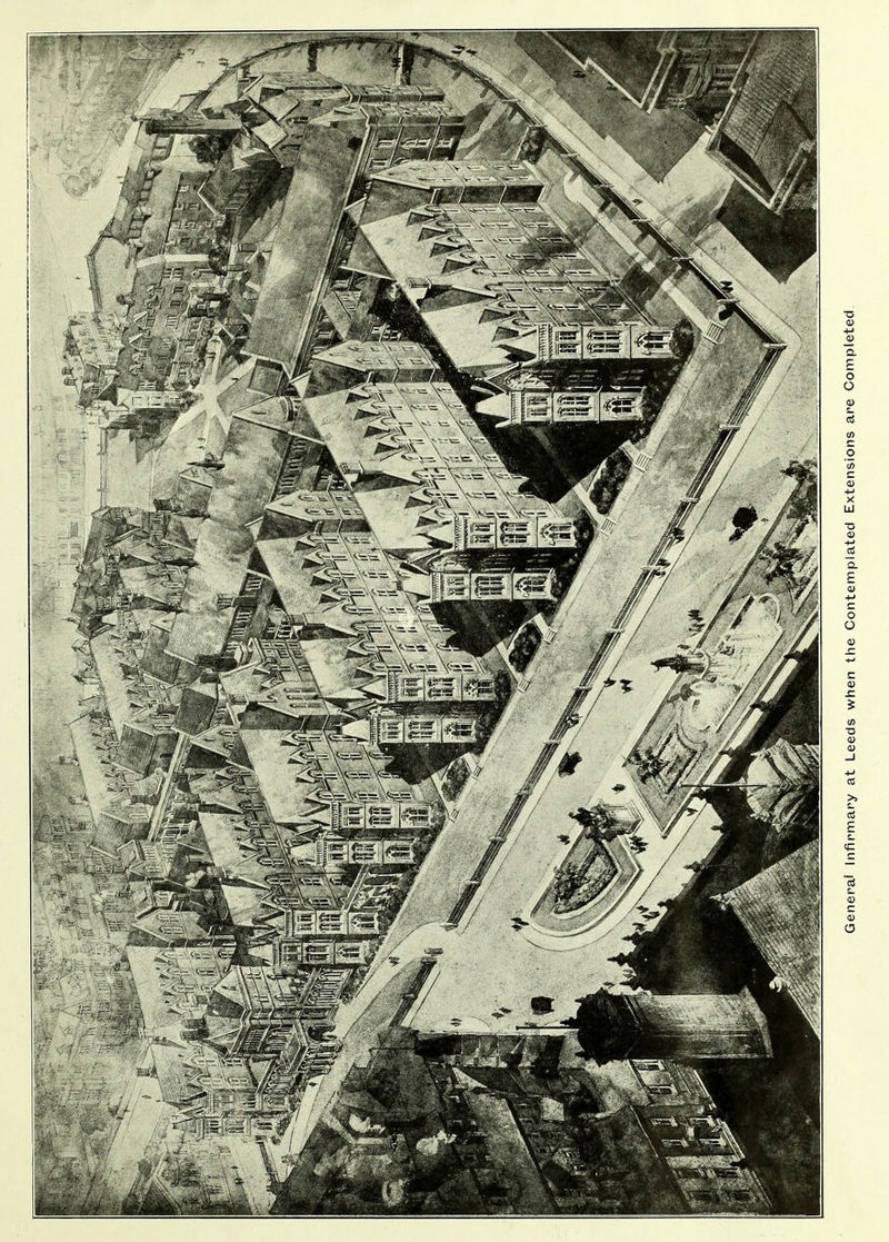 PS! f iiagr | lldsar /jpamSmor I ijm fc<~*riSS£- General Infirmary at Leeds when the Contemplated Extensions are Completed