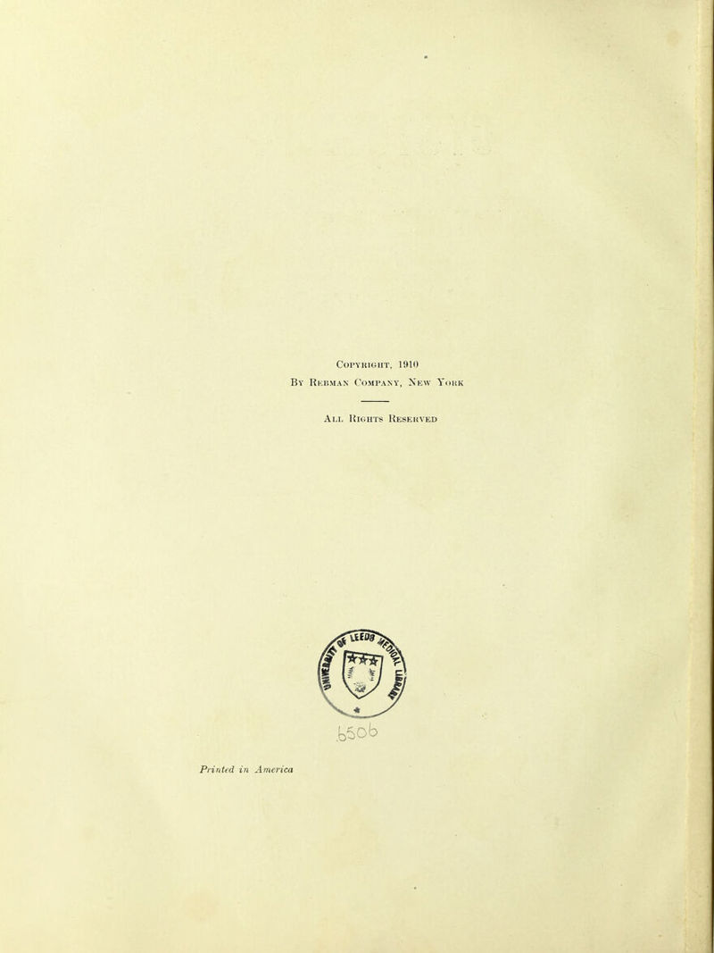 Copyright, li>10 By Rebman Company, New York All Rights Resehved Printed in America