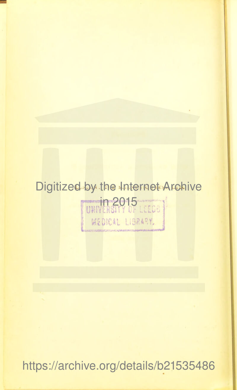 Digitized by the 4ntemet'Archive —in 2015 IjiU'i i.:\u> ■ ■ ■ ' J https://archive.org/details/b21535486