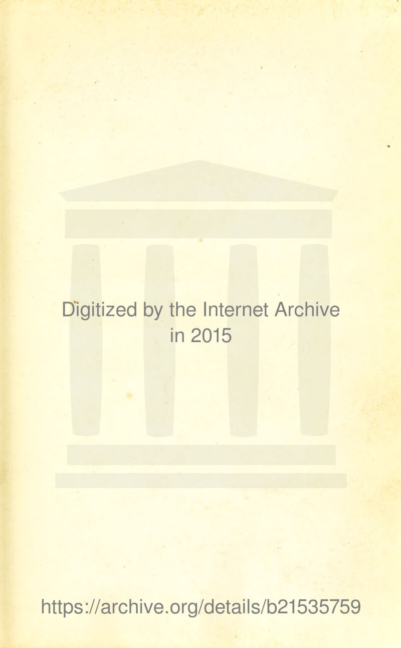 Digitized 1 by tlie Internet Arcliive i n2015 littps://arcliive.org/details/b21535759