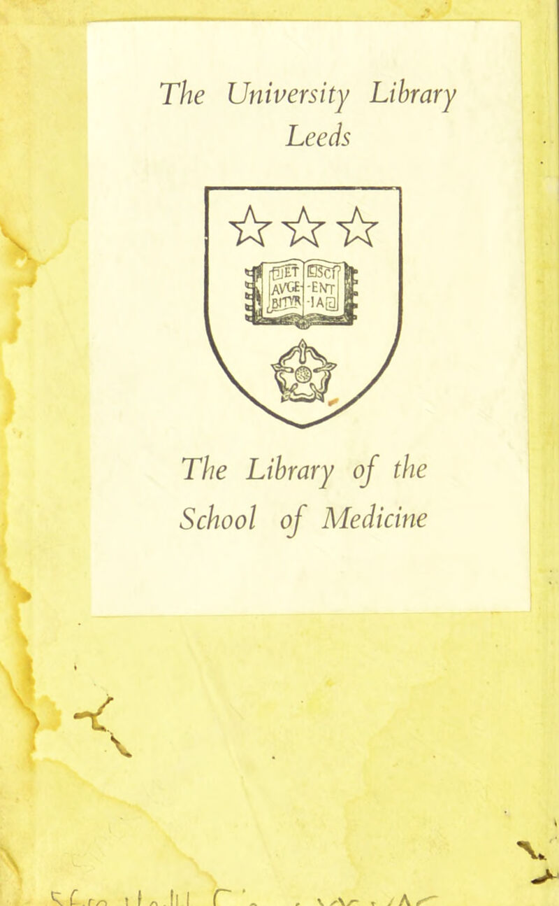 The University Library Leeds The Library of the School of Medicine V