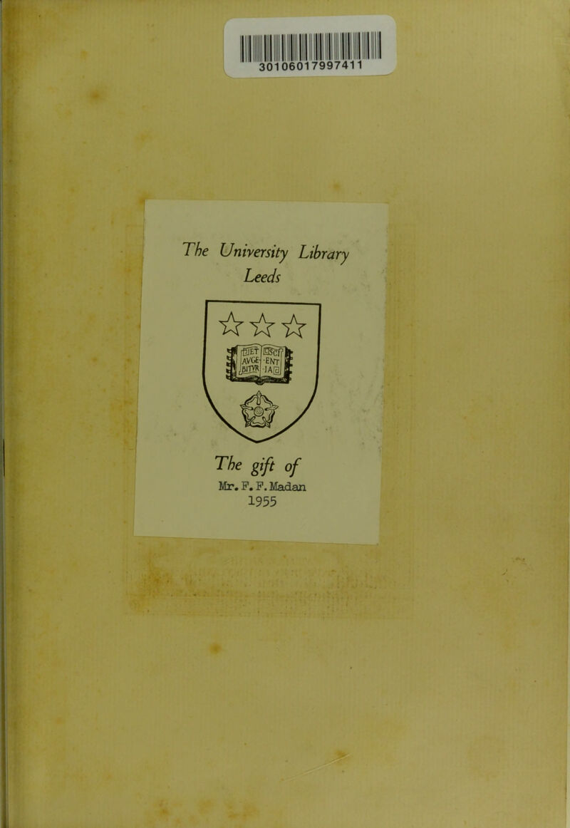 The University Library Leeds The gift of Mr. P. P. Madan 1955