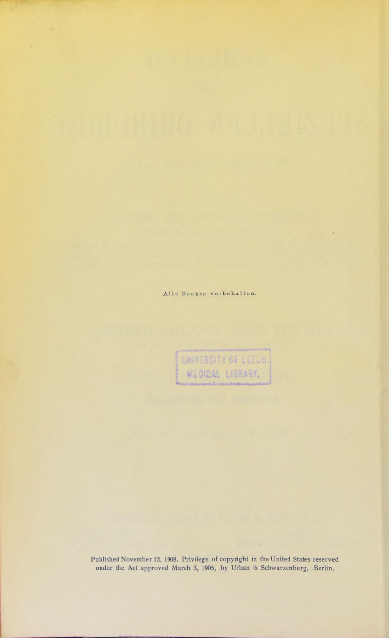 Alle ßechte vorbehalten. Published November 12, 1908. Privilege of Copyright in the United States reserved