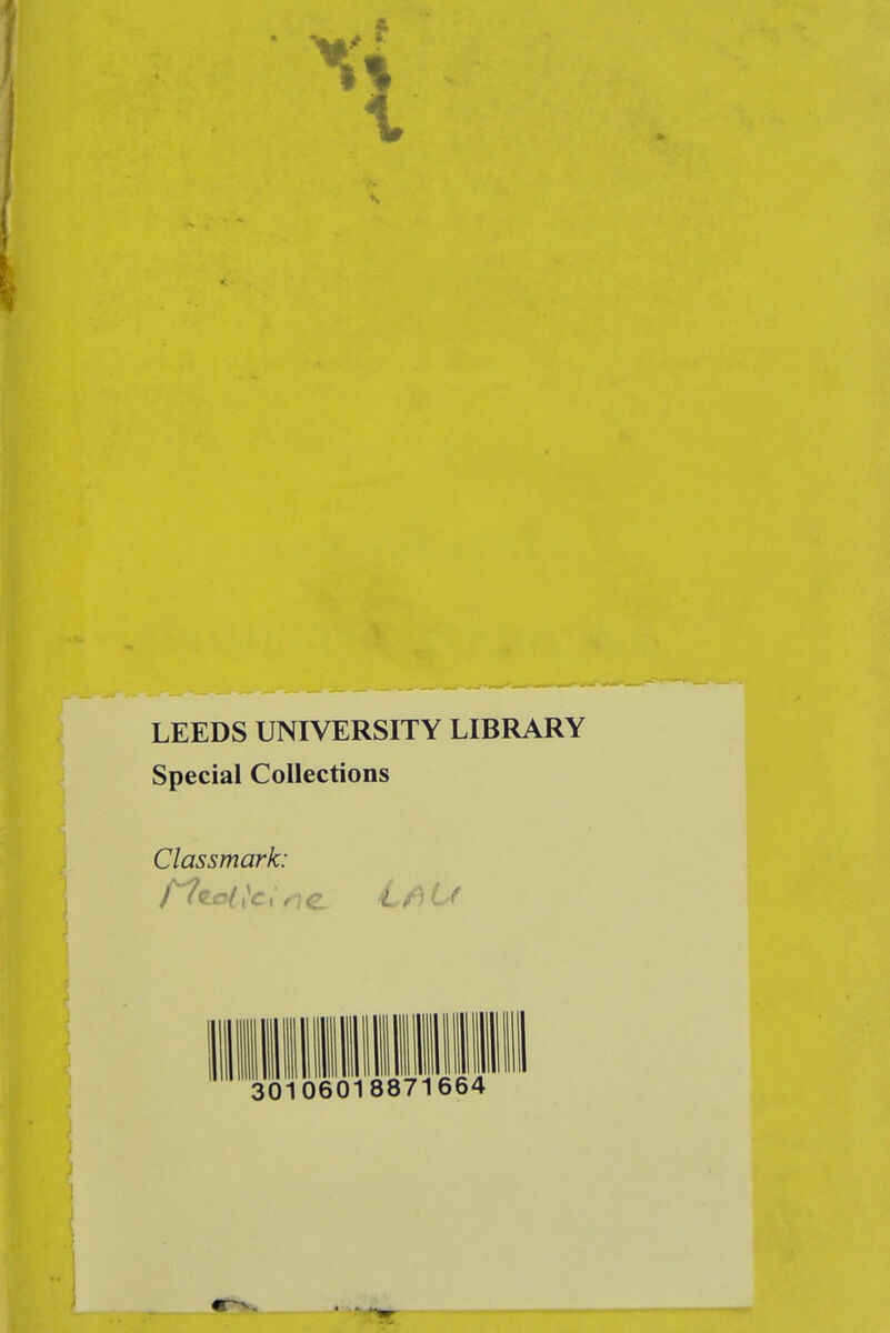 p. I LEEDS UNIVERSITY LIBRARY Special Collections Classmark: 30 06018871664