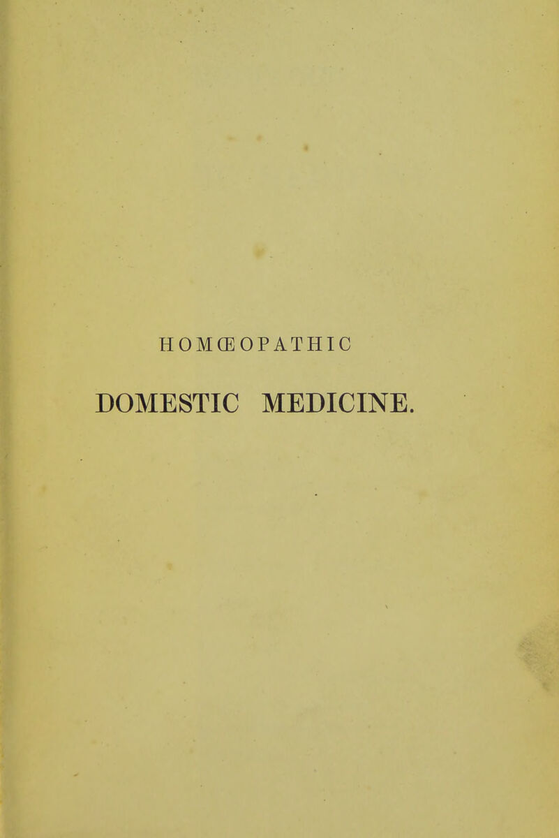 HOMOEOPATHIC DOMESTIC MEDICINE.