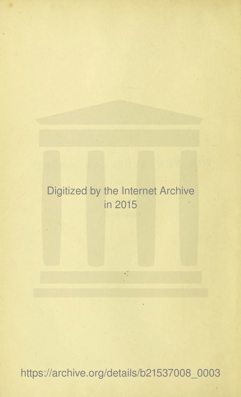 Digitized by the Internet Archive in 2015 https://archive.org/details/b21537008_0003