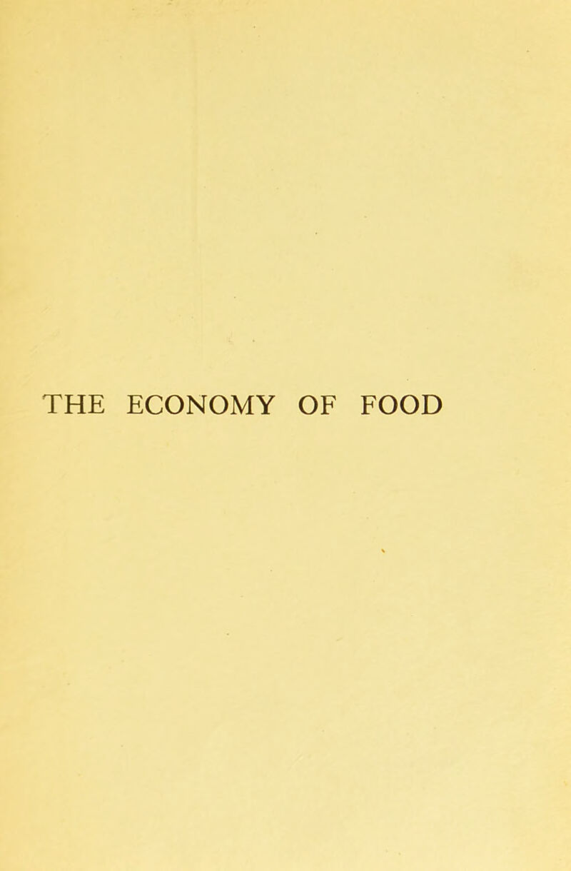 THE ECONOMY OF FOOD