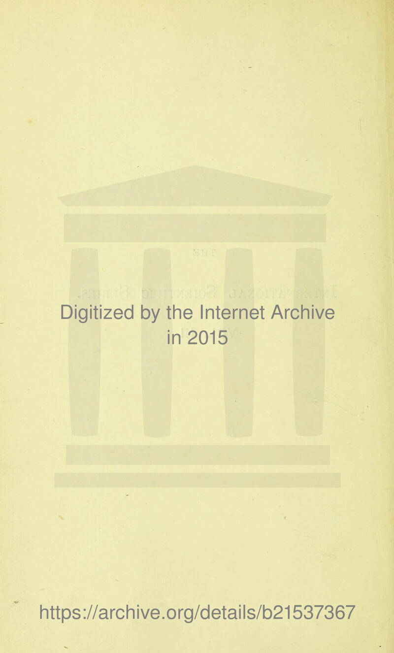 Digitized by the Internet Archive in 2015 https://archive.org/details/b21537367