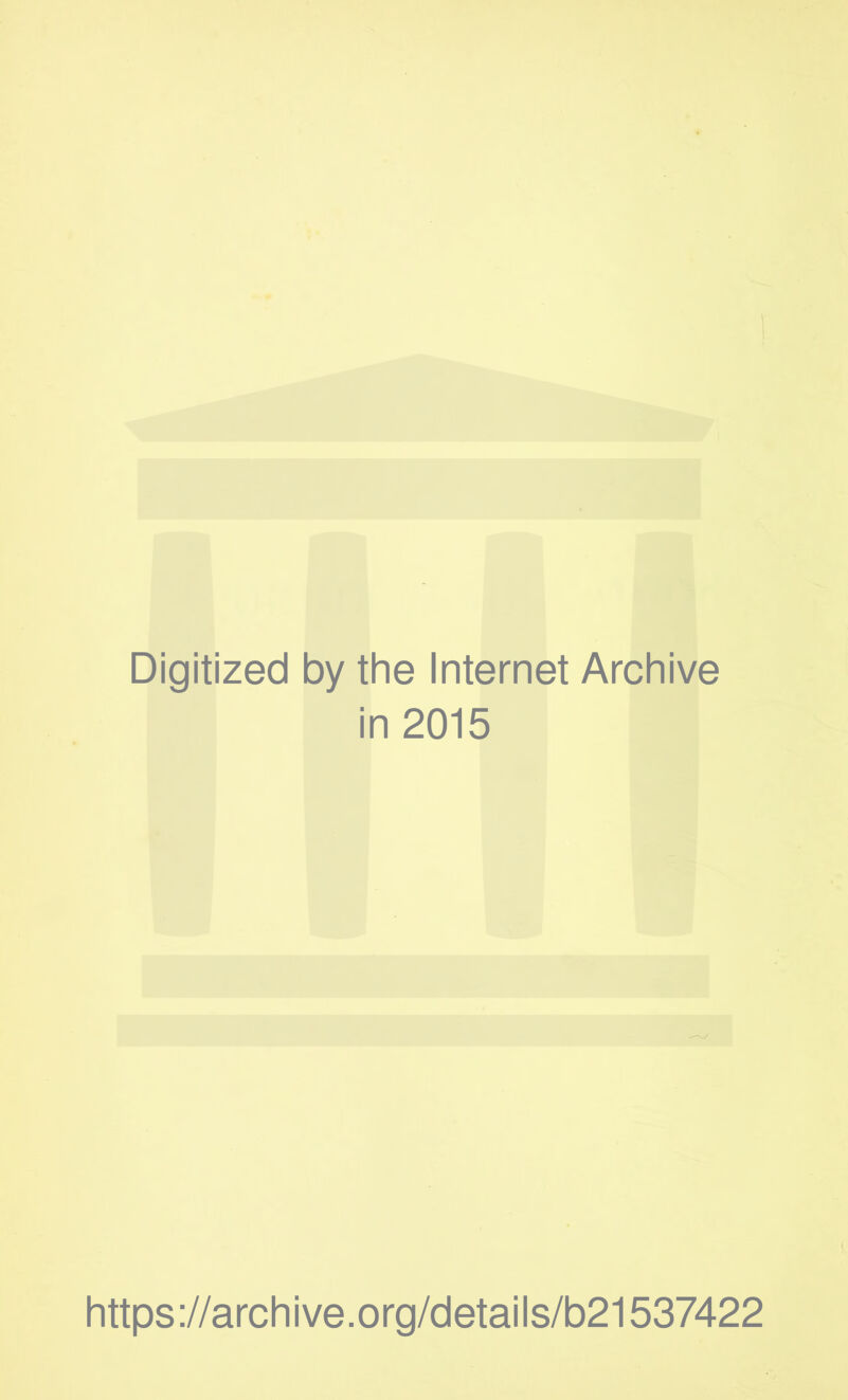 Digitized by the Internet Archive in 2015 https://archive.org/details/b21537422