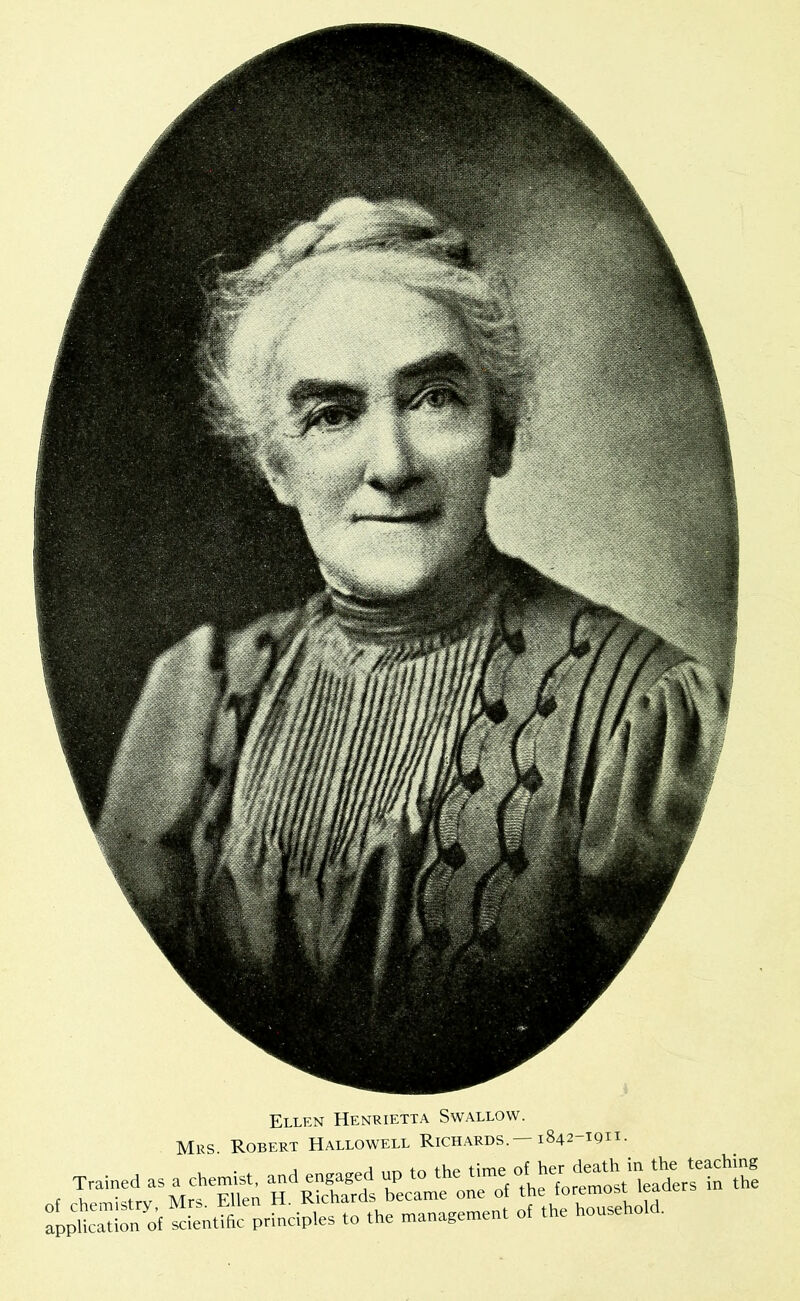 Ellen Henrietta Swallow. Mrs Robert Hallowell Rich.ards.—1842-ion.