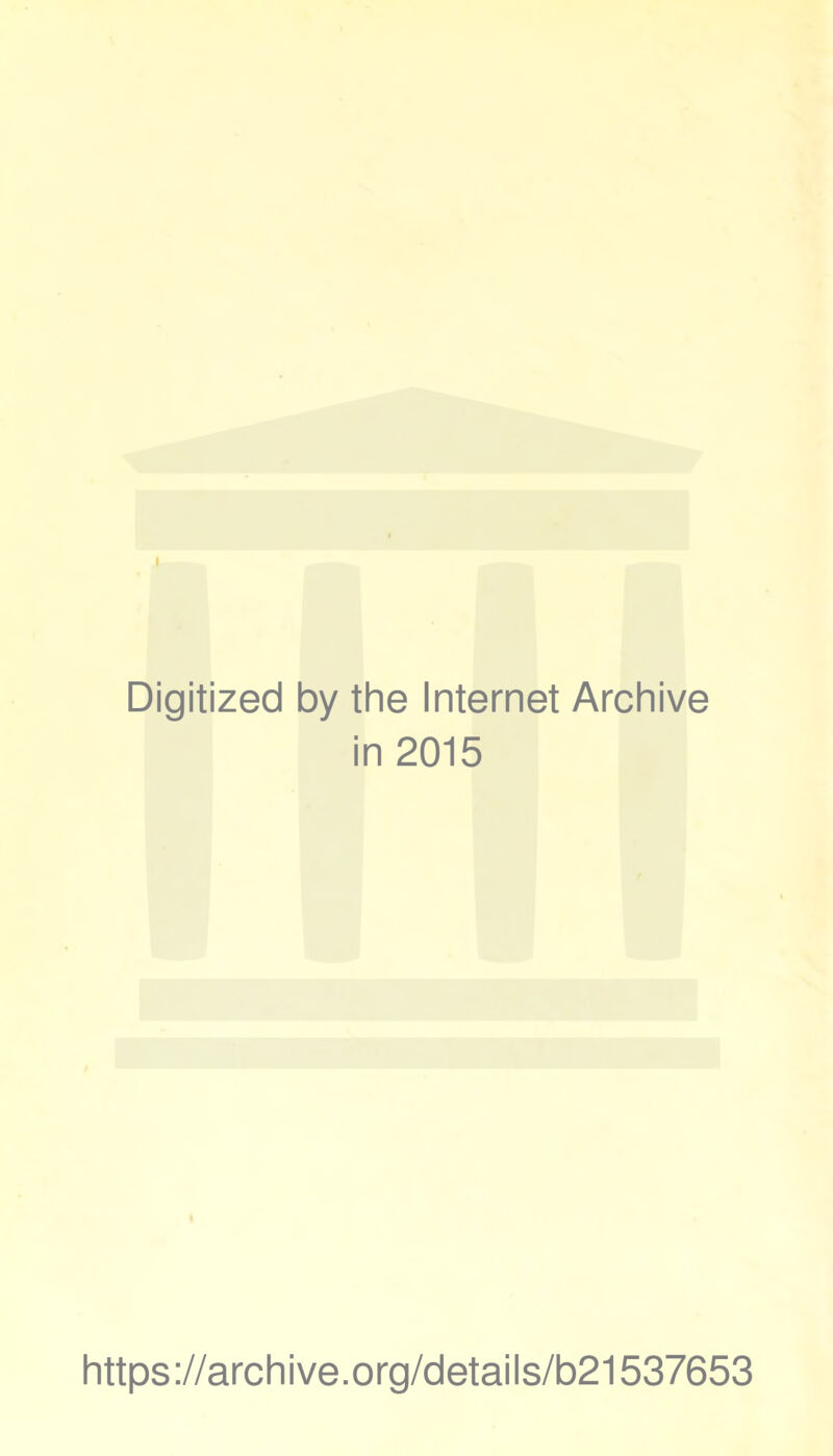 Digitized by the Internet Archive in 2015 https://archive.org/details/b21537653