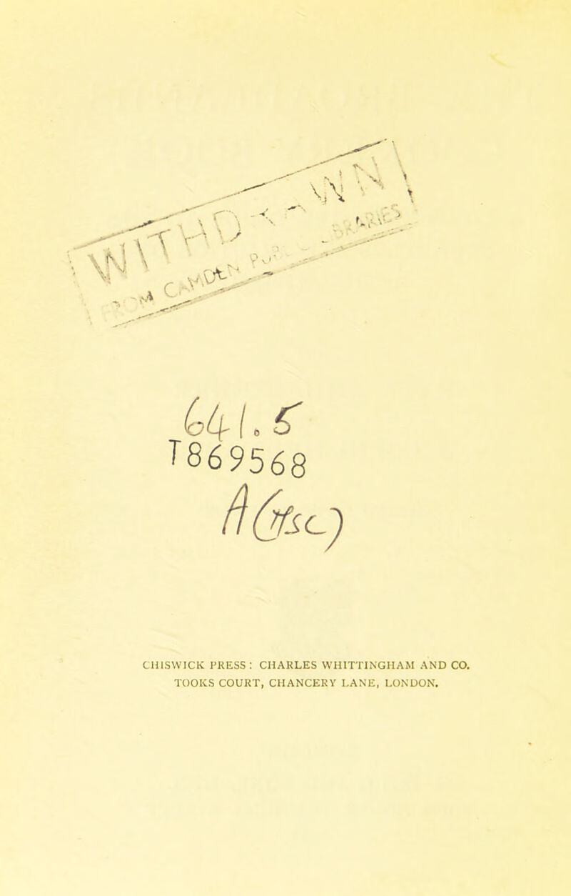 64/.^ T869568 CHISWICK PRESS : CHARLES WHITT1NGHAM AND CO. TOOICS COURT, CHANCERY LANE, LONDON.