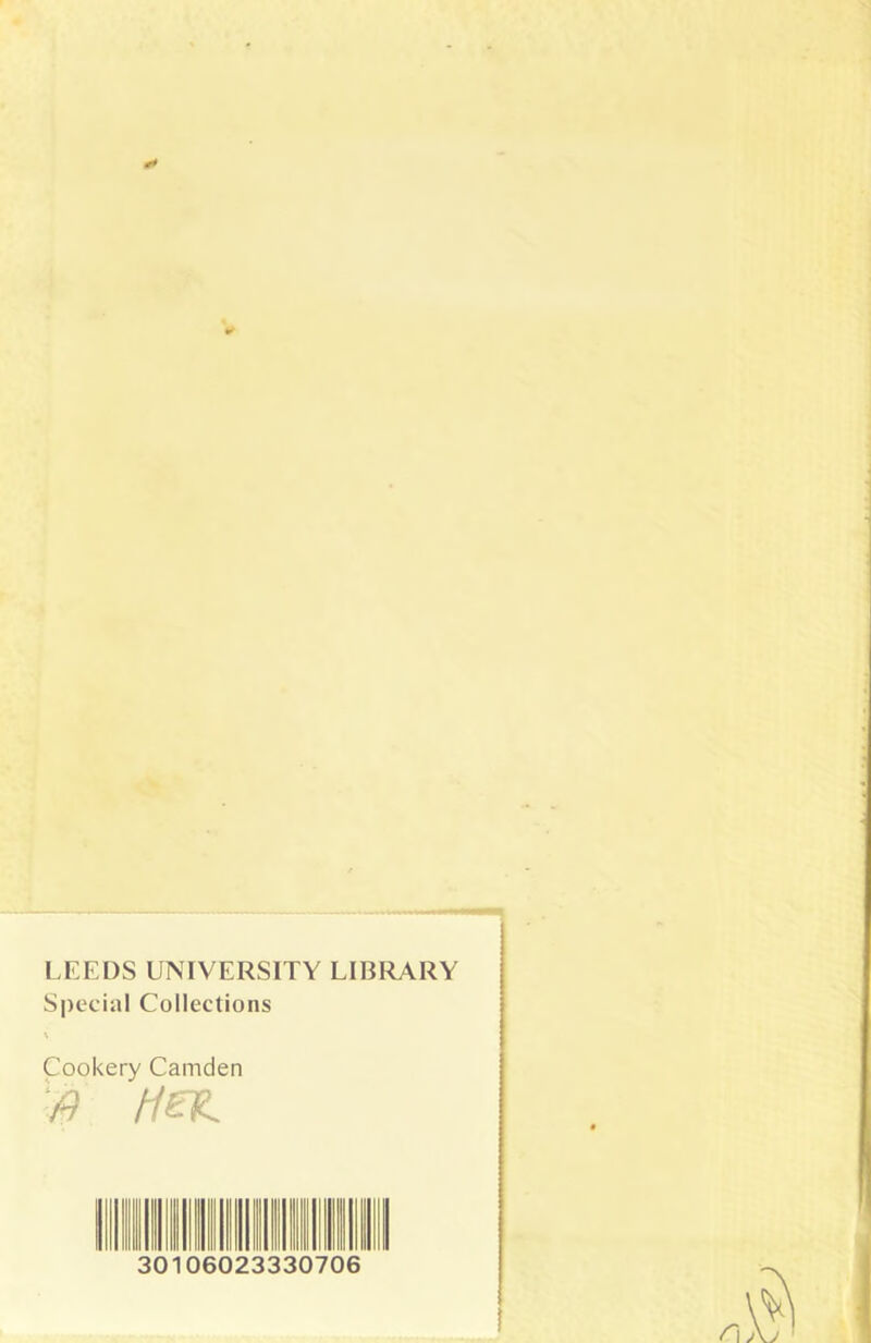 LEEDS UNIVERSITY LIBRARY Special Collections Cookery Camden ft Hfl 30106023330706