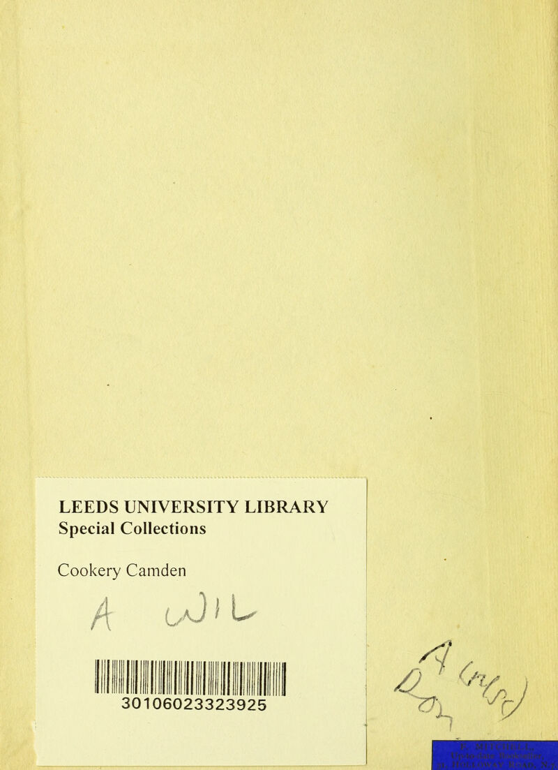 LEEDS UNIVERSITY LIBRARY Special Collections Cookery Camden 30106023323925