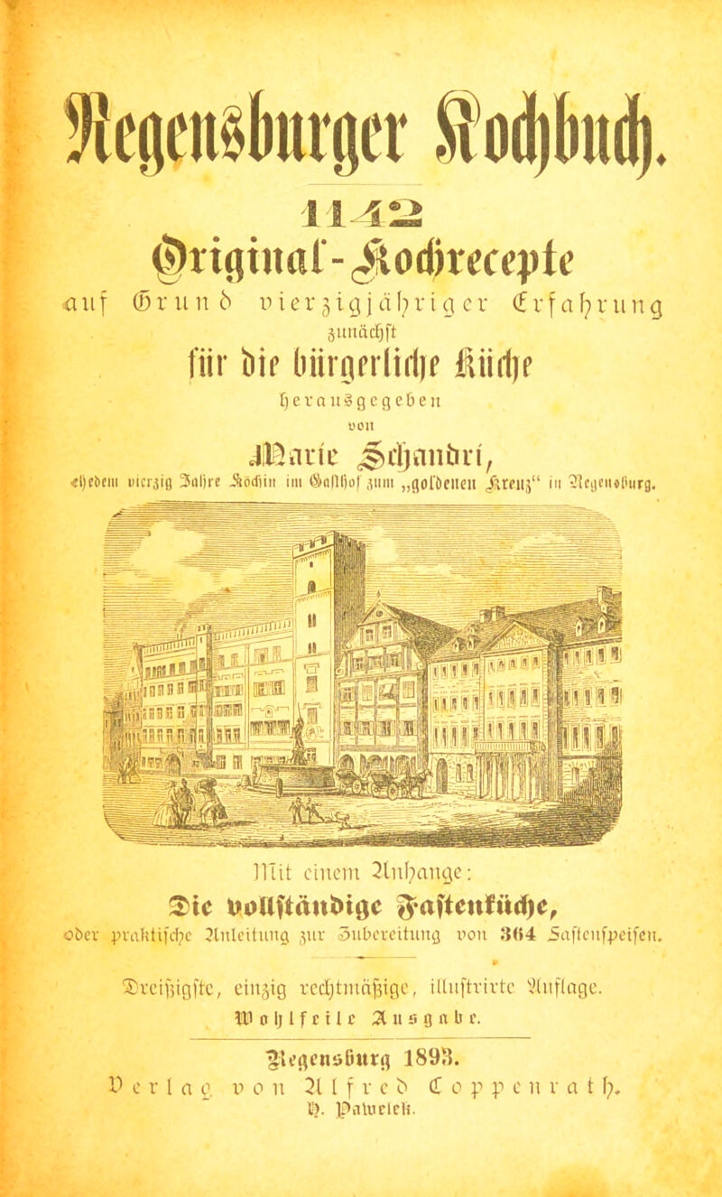 11 ^ridtiial - c^odjrecevtf auf (Drunö Pier^igjdl;)rig er (ErfaIrrung 5unäd)ft für bif liiirgfr|j(1)f Üiilif 1} e r a 11 § g c g c 6 e n i'on ^djaiibn, <l)cbem wici jig 3alire ^ödiiii Im ©adijof jiiiii „gol'öciieii /Wllj“ in ^fcijciuluirg. llTit ciucin 2liif?auge; ®ic uoUftrtubiöc f^aftenJürfje, ober prafitifdpc Einleitung jur 5ubercitung non 3($4 5itfienf|?eifcn, Xveifjigftc, einzig rcdjtmnfsigc, illiiftvirtc XHiiflage. W 0 Ij 1 f c 11 c 31 u s 9 n b r. ^U’gcntißttrg 189vi. P 0 r l a g o u 21 I f v c d (T o p p c ii r a t f?. lE. pniucicii.