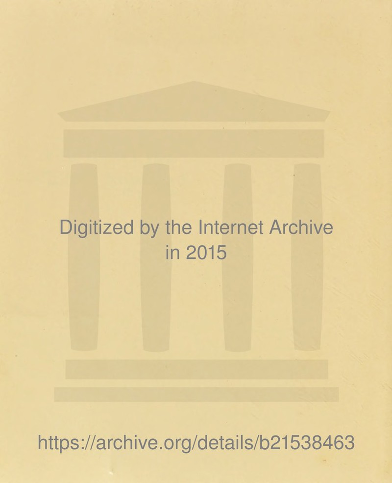 Digitized by the Internet Archive in 2015 https://archive.org/details/b21538463