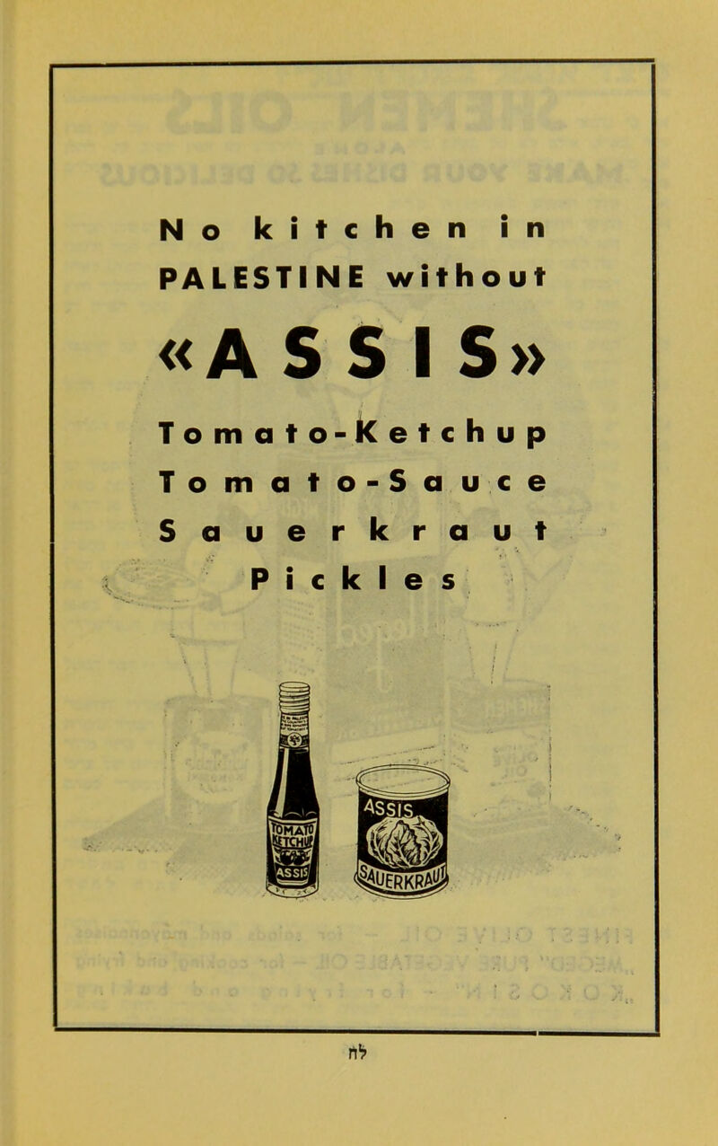 No kitchen in PALESTINE without «ASSIS» Tomato-Ketchup Tomato-Sauce Sauerkraut Pickles לח