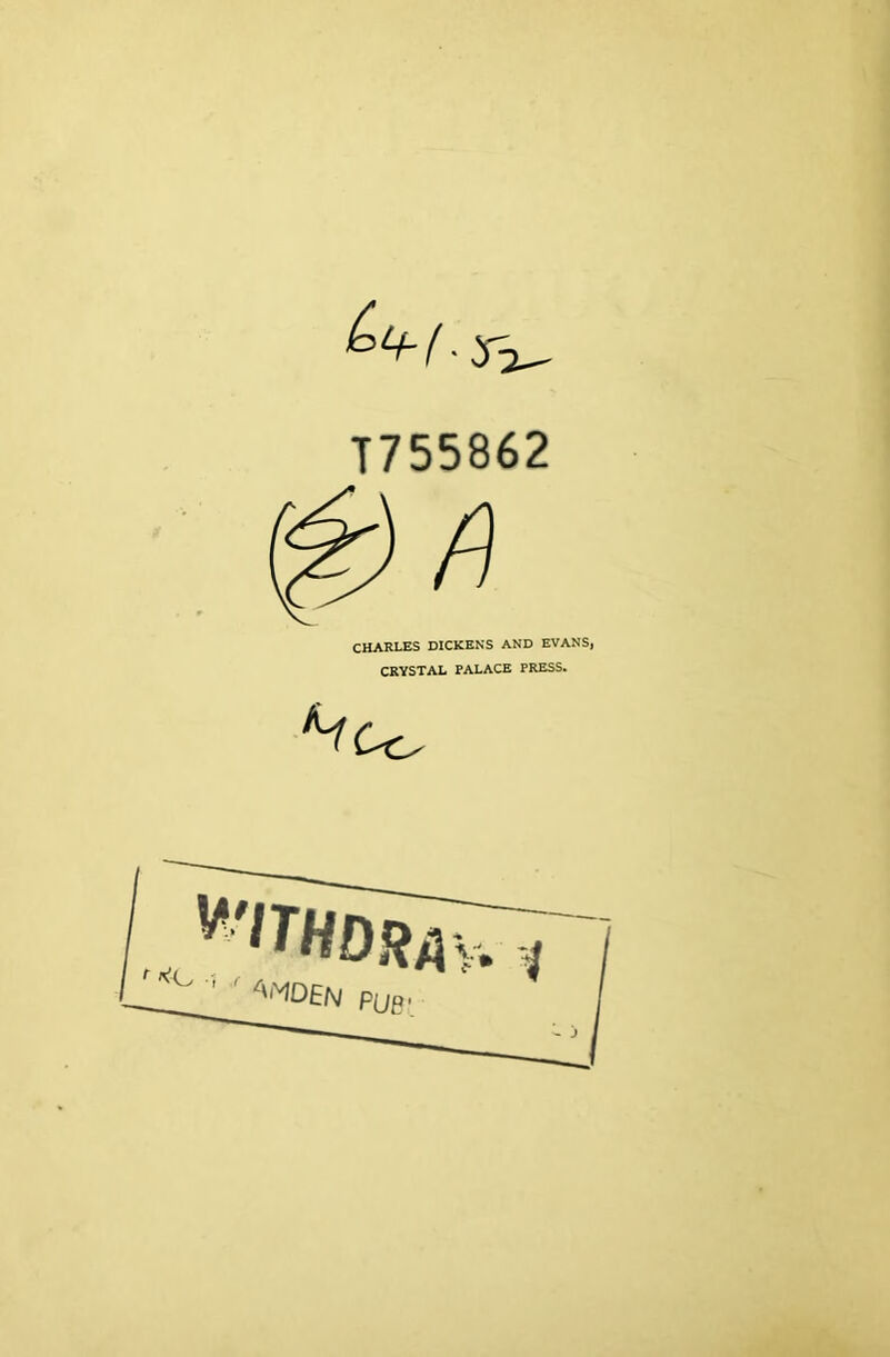 T755862 CHARLES DICKENS AND EVANS, CRYSTAL PALACE PRESS.