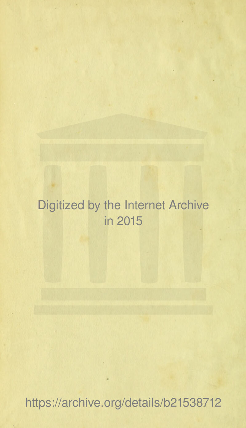 Digitized by the Internet Archive in 2015 https ://archive.org/details/b21538712